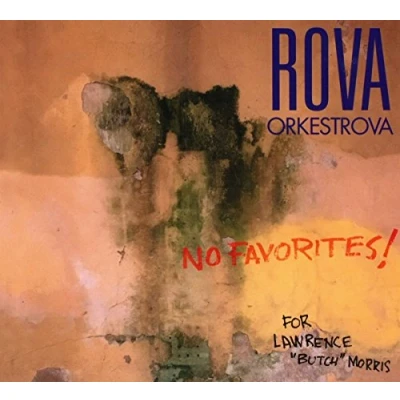 Afbeelding van The Rova Saxophone Quartet No Favorites! For Lawrence &quot;Butch&quot; Morris (CD)