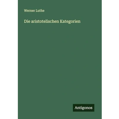 Afbeelding van Die Aristotelischen Kategorien