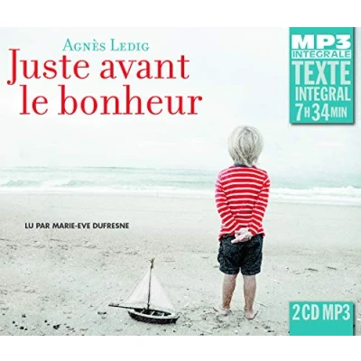 Afbeelding van Marie Eve Dufresne (Lecteur) Agnes Ledig: Juste Avant Le Bonheur (2 CD) (Integrale MP3)