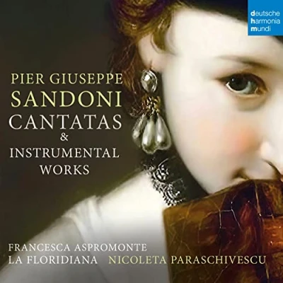 Afbeelding van La Floridiana &amp; Nicoleta Paraschivescu Francesca Aspromonte Pier Giuseppe Sandoni: Cantatas Instrumental Works (CD)