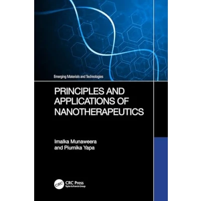Afbeelding van Emerging Materials and Technologies Principles Applications of Nanotherapeutics