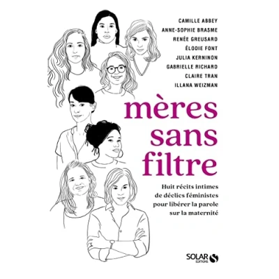 Afbeelding van Mères sans filtre: 8 récits intimes de déclics féministes pour libérer la parole sur maternité