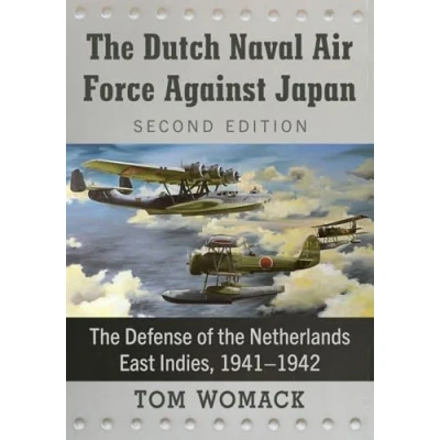 Afbeelding van The Dutch Naval Air Force Against Japan