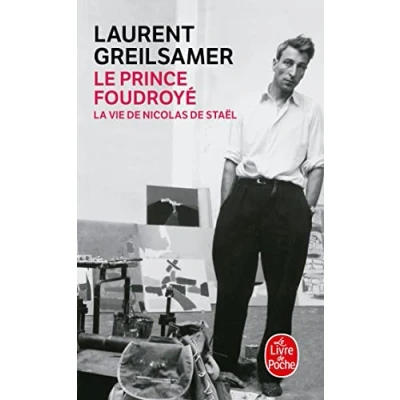 Afbeelding van Prince Foudroyé: La Vie De Nicolas Staël