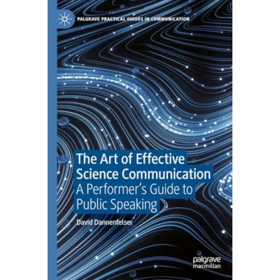 Afbeelding van Palgrave Practical Guides in Communication The Art of Effective Science