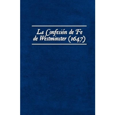 Afbeelding van Los Estándares de Westminster La Confesión Fe (1647)