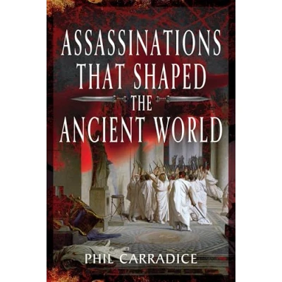 Afbeelding van Assassinations That Shaped the Ancient World