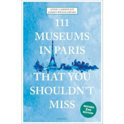 Afbeelding van 111 Places Museums in Paris That You Shouldn&#039;t Miss