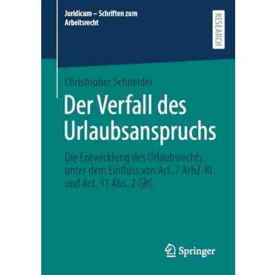 Afbeelding van Juridicum Schriften zum Arbeitsrecht Der Verfall des Urlaubsanspruchs