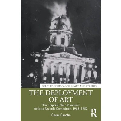 Afbeelding van Routledge Research in Art and Politics The Deployment of