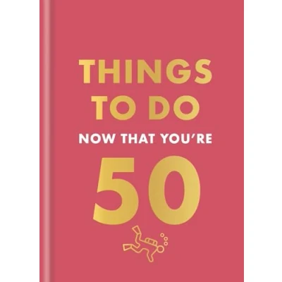 Afbeelding van Things to Do Now That You&#039;re 50