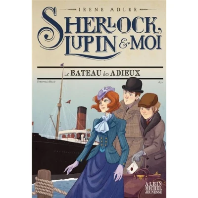 Image de Sherlock, Lupin &amp; moi T12 Le Bateau des adieux