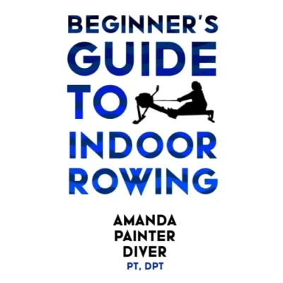 Afbeelding van Beginner&#039;s Guide to Indoor Rowing