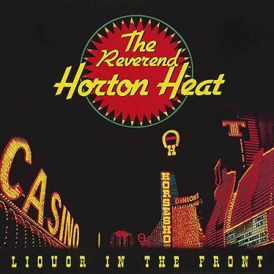 Afbeelding van Reverend Horton Heat Liquor In the Front (LP)