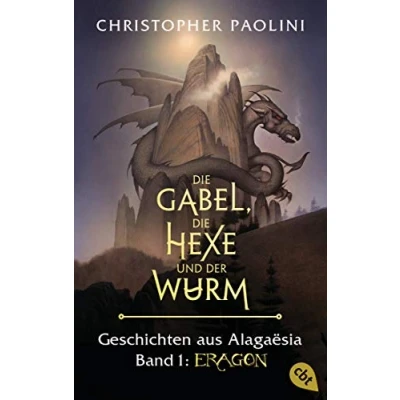 Afbeelding van die Gabel, Hexe und der Wurm. Geschichten aus Alagaësia. Band 1: Eragon