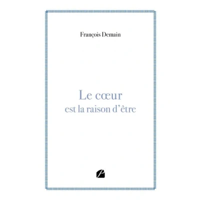 Image de Le coeur est la raison d&#039;être