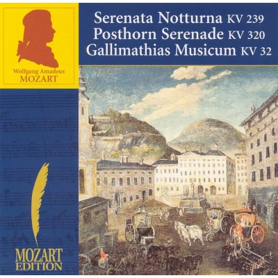 Afbeelding van Mozart: Serenata Notturna KV 239; Posthorn Serenade 320; Gallimathias Musicum 32
