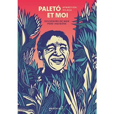 Afbeelding van Paleto et moi souvenirs de mon pere indigene