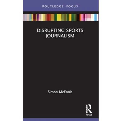 Afbeelding van Disruptions Disrupting Sports Journalism