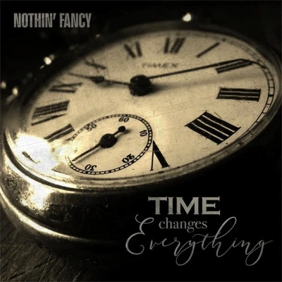 Afbeelding van Nothin&#039; Fancy Time Changes Everything (CD)