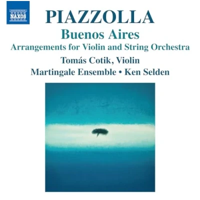 Afbeelding van Tomás Cotik, Martingale Ensemble, Ken Selden Piazolla: Buenos Aires Arrangements For Violin And String (CD)