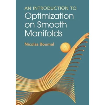 Afbeelding van An Introduction to Optimization on Smooth Manifolds