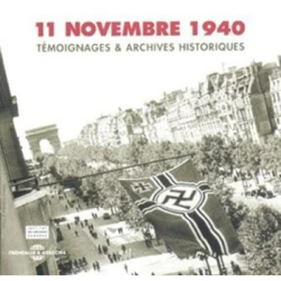 Afbeelding van Various Artists 11 Novembre 1940. Temoignages Et Archives Historiq (CD)