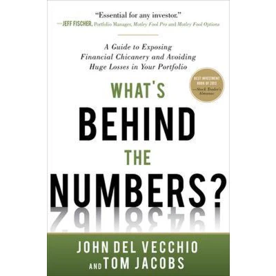Afbeelding van What&#039;s Behind the Numbers?: A Guide to Exposing Financial Chicanery and Avoiding Huge Losses in Your Portfolio