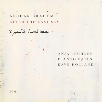 Afbeelding van Anouar Brahem, Anja Lechner, Django Bates, Dave Holland After The Last Sky (CD)