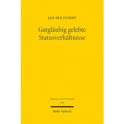 Afbeelding van Studien zum Privatrecht Gutgläubig gelebte Statusverhältnisse