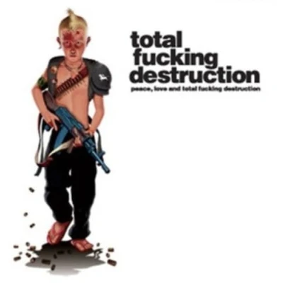 Afbeelding van Total Fucking Destruction Peace, Love And (CD)