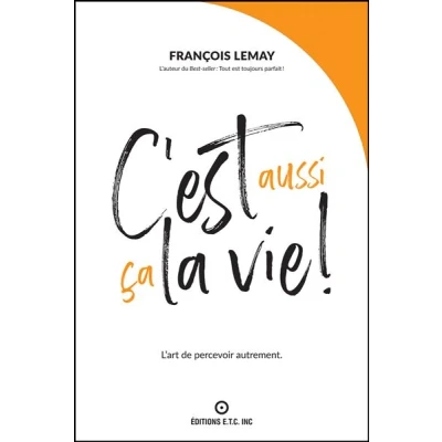 Image de C&#039;est aussi ça la vie ! L&#039;art de percevoir autrement