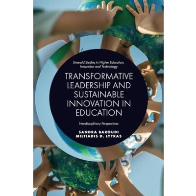 Afbeelding van Emerald Studies in Higher Education, Innovation and Technology Transformative Leadership Sustainable Education