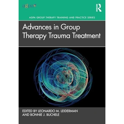Afbeelding van AGPA Group Therapy Training and Practice Series Advances in Trauma Treatment