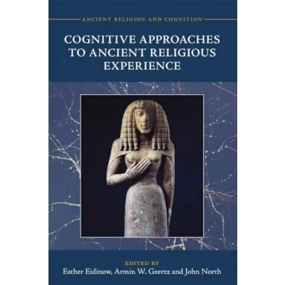 Afbeelding van Ancient Religion and Cognition Cognitive Approaches to Religious Experience