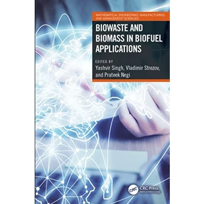 Afbeelding van Mathematical Engineering, Manufacturing, and Management Sciences Biowaste Biomass in Biofuel Applications