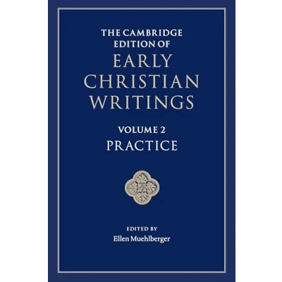 Afbeelding van The Cambridge Edition of Early Christian Writings: Volume 2, Practice