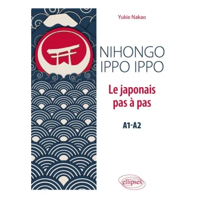 Image de Nihongo ippo ippo. Le japonais pas à (A1 A2)