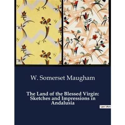 Image de the Land of Blessed Virgin: Sketches and Impressions in Andalusia
