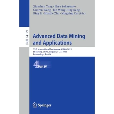 Afbeelding van Advanced Data Mining and Applications: 19th International Conference, Adma 2023, Shenyang, China, August 21 23, Proceedings, Part IV
