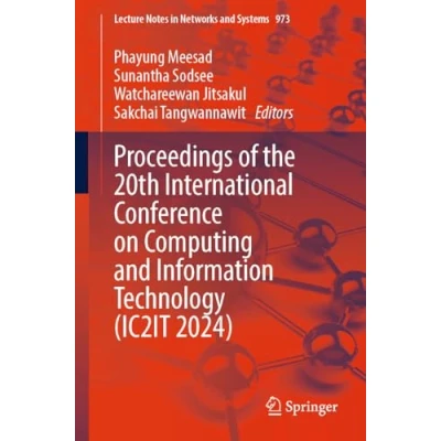Afbeelding van Lecture Notes in Networks and Systems Proceedings of the 20th International Conference on Computing Information Technology (IC2IT 2024)