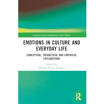 Afbeelding van Classical and Contemporary Social Theory Emotions in Culture Everyday Life