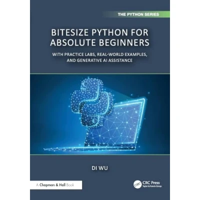 Afbeelding van Chapman &amp; Hall/CRC The Python Series BiteSize for Absolute Beginners