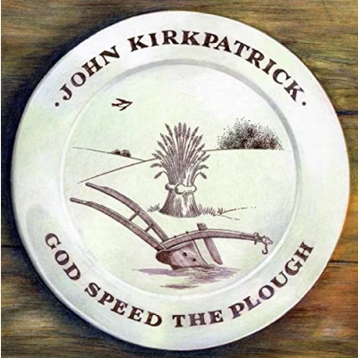 Afbeelding van John Kirkpatrick God Speed The Plough (CD)