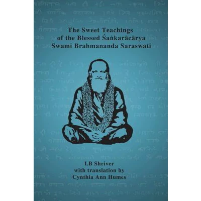 Afbeelding van the Sweet Teachings of Blessed Sankaracarya Swami Brahmananda Saraswati