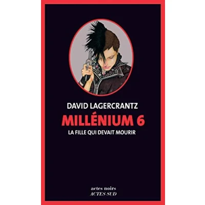 Afbeelding van LA FILLE QUI DEVAIT MOURIR (MILLENIUM,6)
