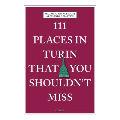 Image de 111 Places in Turin That You Shouldn&#039;t Miss