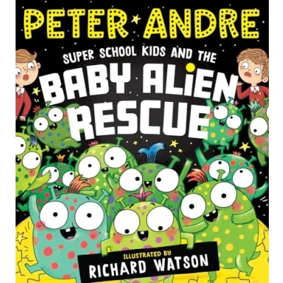 Afbeelding van Super School Kids and the Baby Alien Rescue