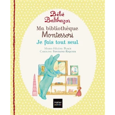 Image de Bébé Balthazar Ma bibliothèque Montessori Je fais tout seul 0/3 ans