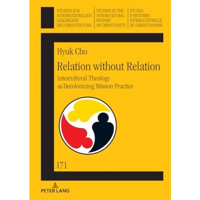 Afbeelding van Studien zur interkulturellen Geschichte des Christentums / Etudes d&#039;histoire interculturelle du christianisme Studies in the Intercultural History of Christianity Relation without